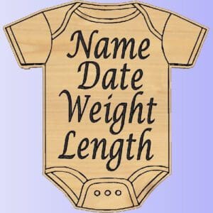 Wooden baby onesie with name, date, weight.